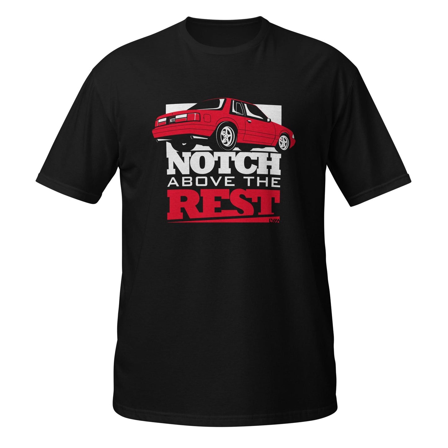 Foxbody Ford Mustang Notch Above the Rest T-Shirt - LYM Clothing