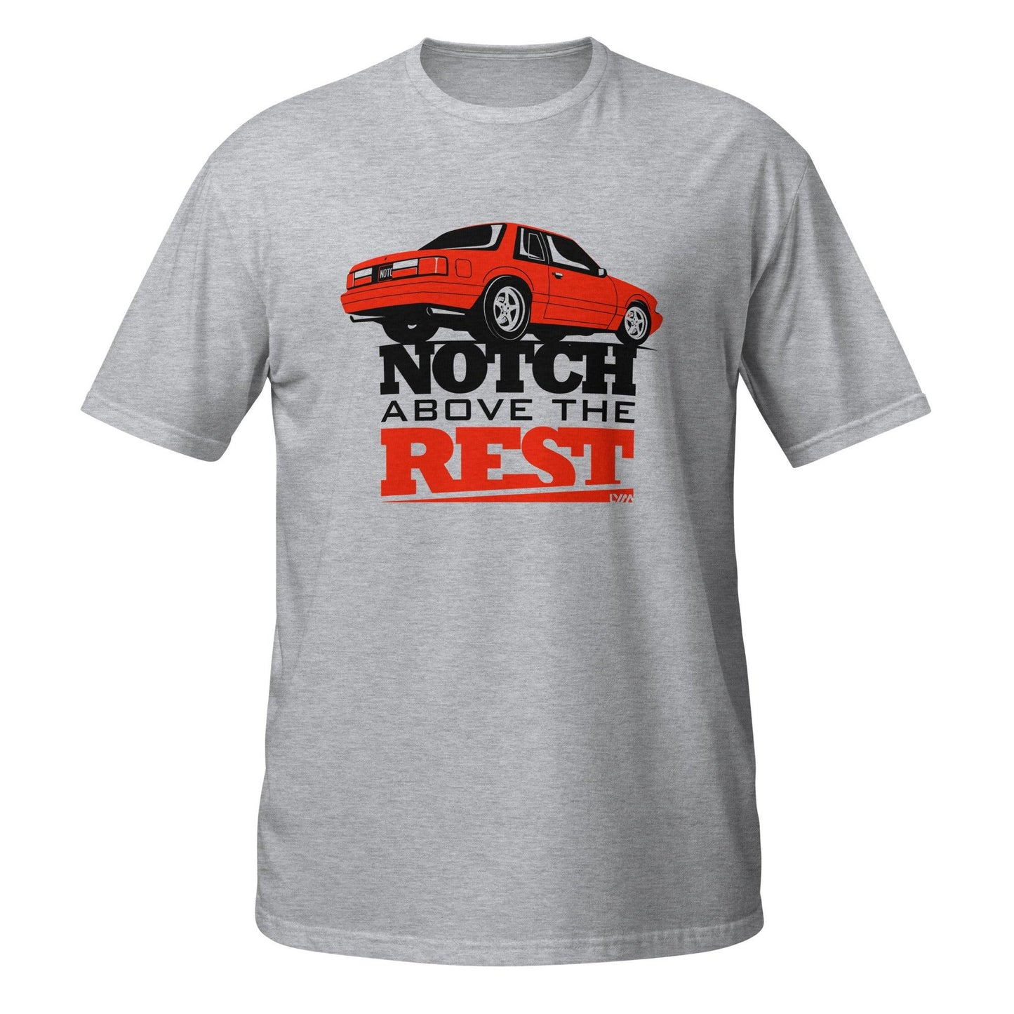 Foxbody Ford Mustang Notch Above the Rest T-Shirt - LYM Clothing