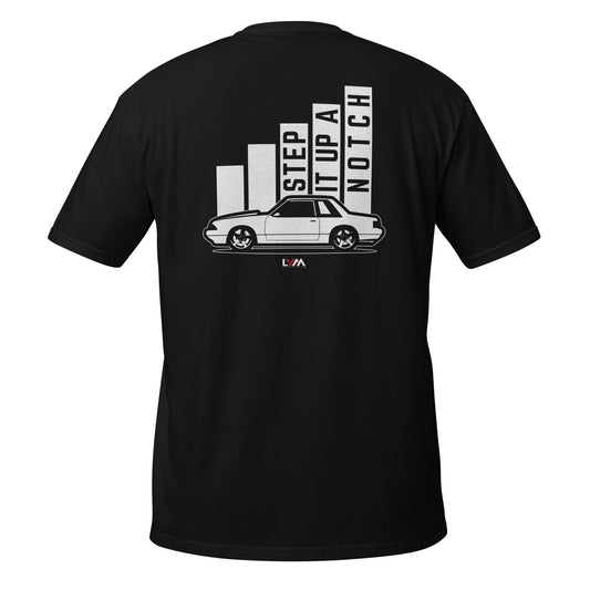 Foxbody Ford Mustang Step It Up A Notch T-Shirt - LYM Clothing