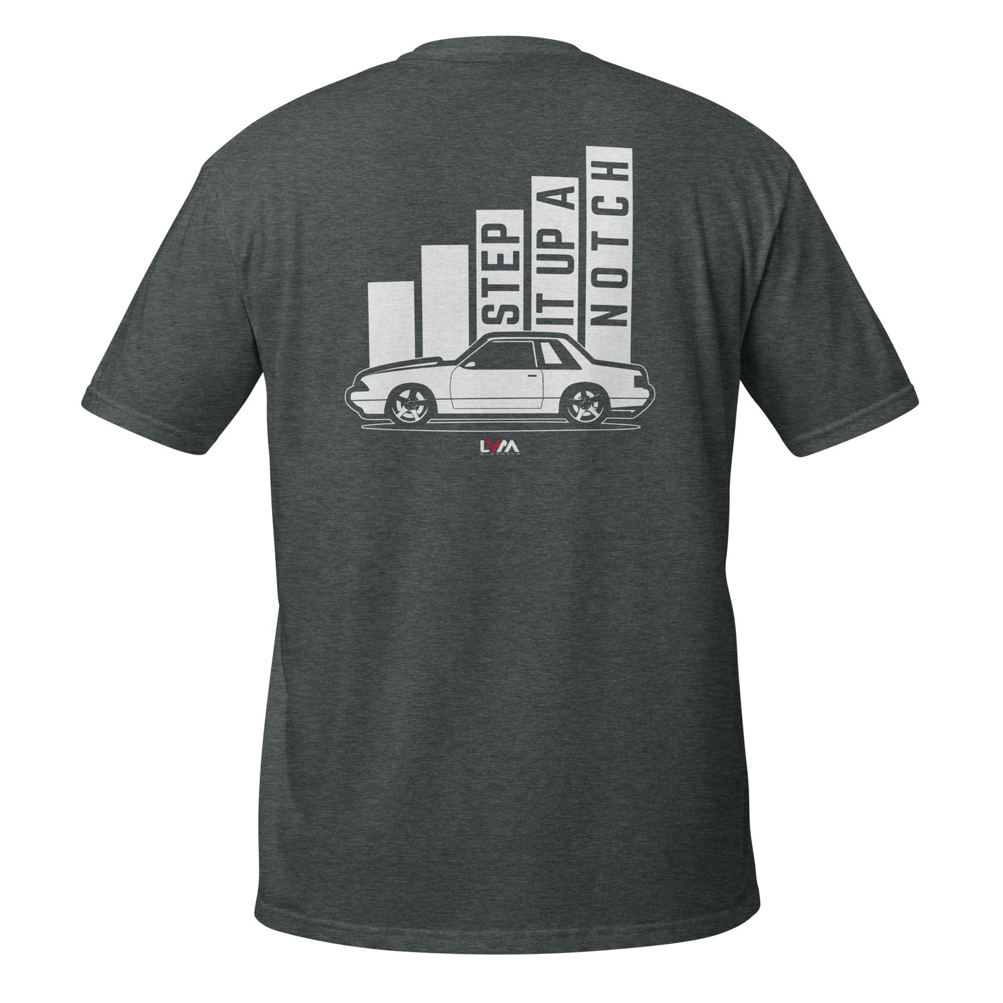 Foxbody Ford Mustang Step It Up A Notch T-Shirt - LYM Clothing