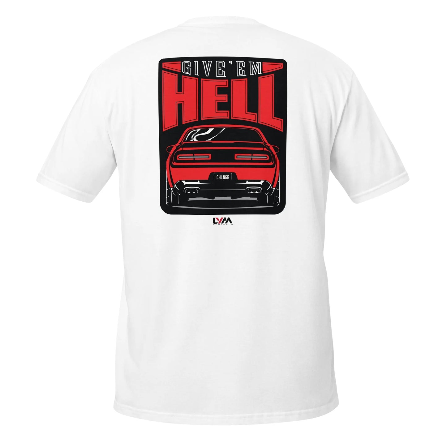 Dodge Challenger Rear Give'em Hell T-Shirt - LYM Clothing